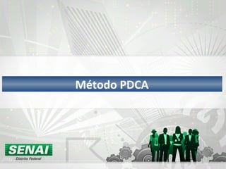 Método PDCA
 