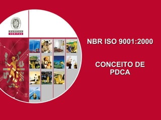 NBR ISO 9001:2000 CONCEITO DE PDCA 