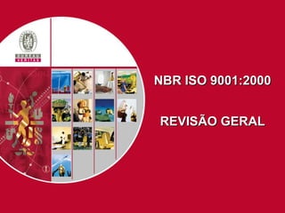 NBR ISO 9001:2000 REVISÃO GERAL 