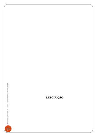 31 
Ciências Aplicadas às Exatas e Engenharia | 03/11/2014 
RESOLUÇÃO 
 