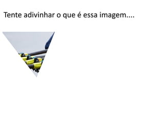 Tente adivinhar o que é essa imagem....
 