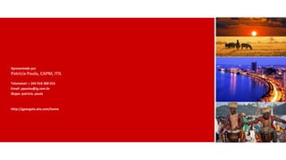 Apresentado por
Patrícia Paula, CAPM, ITIL
Telemóvel: + 244 918 300 015
Email: ppaulas@ig.com.br
Skype: patricia..paula
Http://gpangola.wix.com/home
 