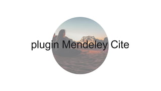 plugin Mendeley Cite
 