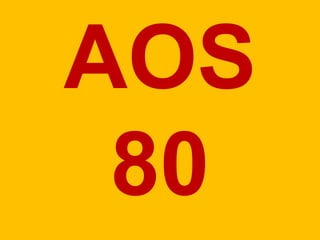 AOS
80
 