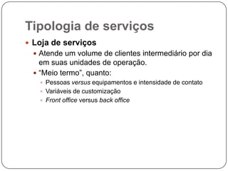 Controle de qualidade da simultaneidade produção - consumoProduçãoConsumoOportunidade para controle de processoOportunidade para controle de qualidade do produtoSem simultaneidade entre produção e consumoOportunidade para controle de processoNão há oportunidade para controle de qualidade do produtoCom simultaneidade entre produção e consumo