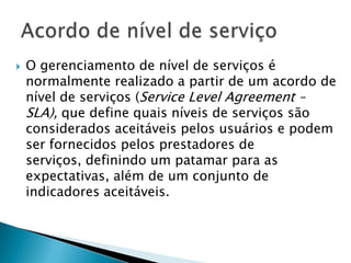 Modelo de avaliação da terceirização de Sistemas de InformaçãoPlanejamento -Desenvolvimento -Implementação -Manutenção -Operação  -Sistemas primários -Sistemas de suporte Primários -Sistemas de suporteSecundários -Hardware -Software -Pessoas -Procedimentos -Dados- 