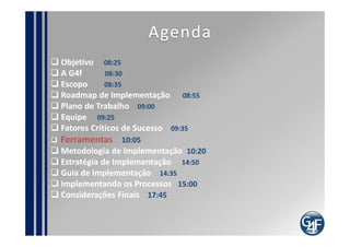 Considerações sobre
              ferramentas
 Você precisa ter flexibilidade para customizar e
manter
    Cuidado: “software as a service”
 Comece pequeno
    Escopo reduzido e simplicidade
    Funcionalidade x Usabilidade
 Envolva os parceiros na tomada de decisão
 Integração
    cuidado com a tecnologia
 Custo
 