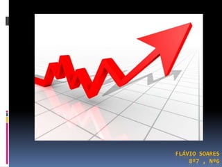 FLÁVIO SOARES
    8º7 , Nº6
 