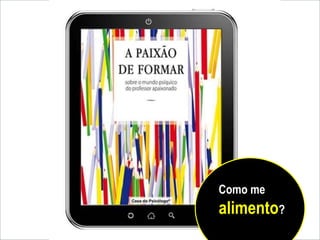Como me
alimento?
 