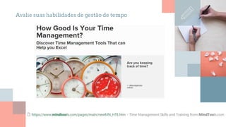Avalie suas habilidades de gestão de tempo
 