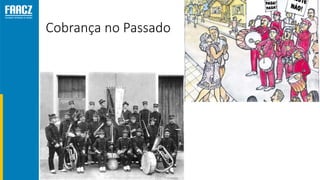 Cobrança no Passado
 