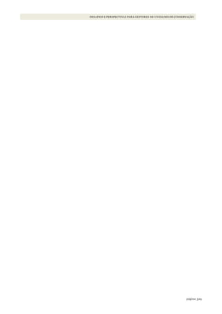 329página
Desafios e perspectivas para gestores De uniDaDes De conservação
WWF_CursosUC.indb 329 31/08/2012 17:22:20
 