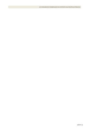 55página
AS UNIDADES DE CONSERVAÇÃO NO CONTEXTO DAS POLÍTICAS PÚBLICAS
WWF_CursosUC.indb 55 31/08/2012 17:20:23
 