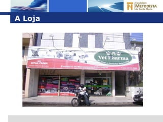 A Loja 