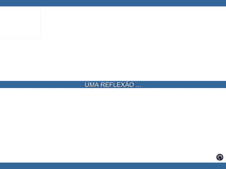 UMA REFLEXÃO ... 