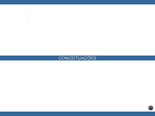 CONCEITUAÇÕES 
