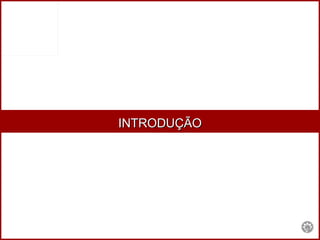 INTRODUÇÃO 