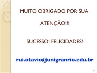 MUITO OBRIGADO POR SUA  ATENÇÃO!!! SUCESSO! FELICIDADES! [email_address] 