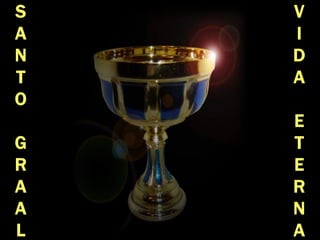 S 
A 
N 
T 
O 
G 
R 
A 
A 
L 
V 
I 
D 
A 
E 
T 
E 
R 
N 
A  