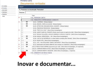 Inovar e documentar...
 