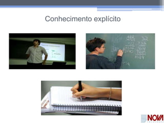 Conhecimento explícito
 