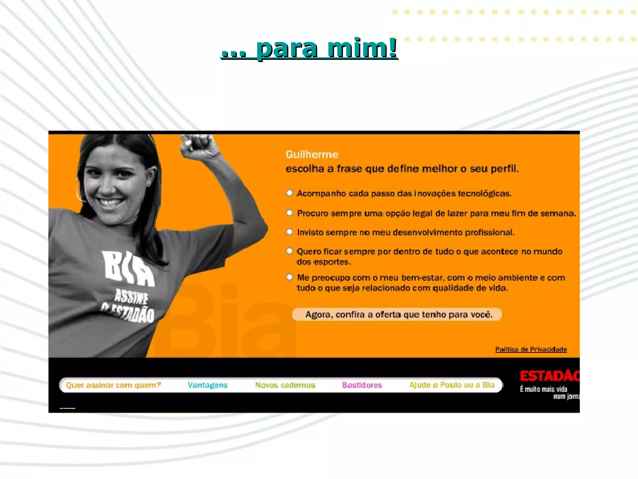 ... para mim!... para mim!
 