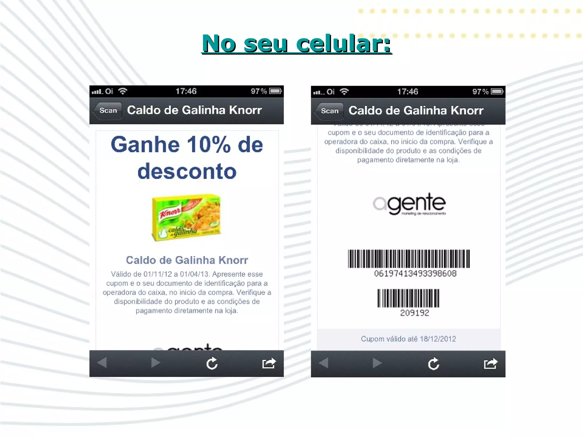 No seu celular:No seu celular:
 