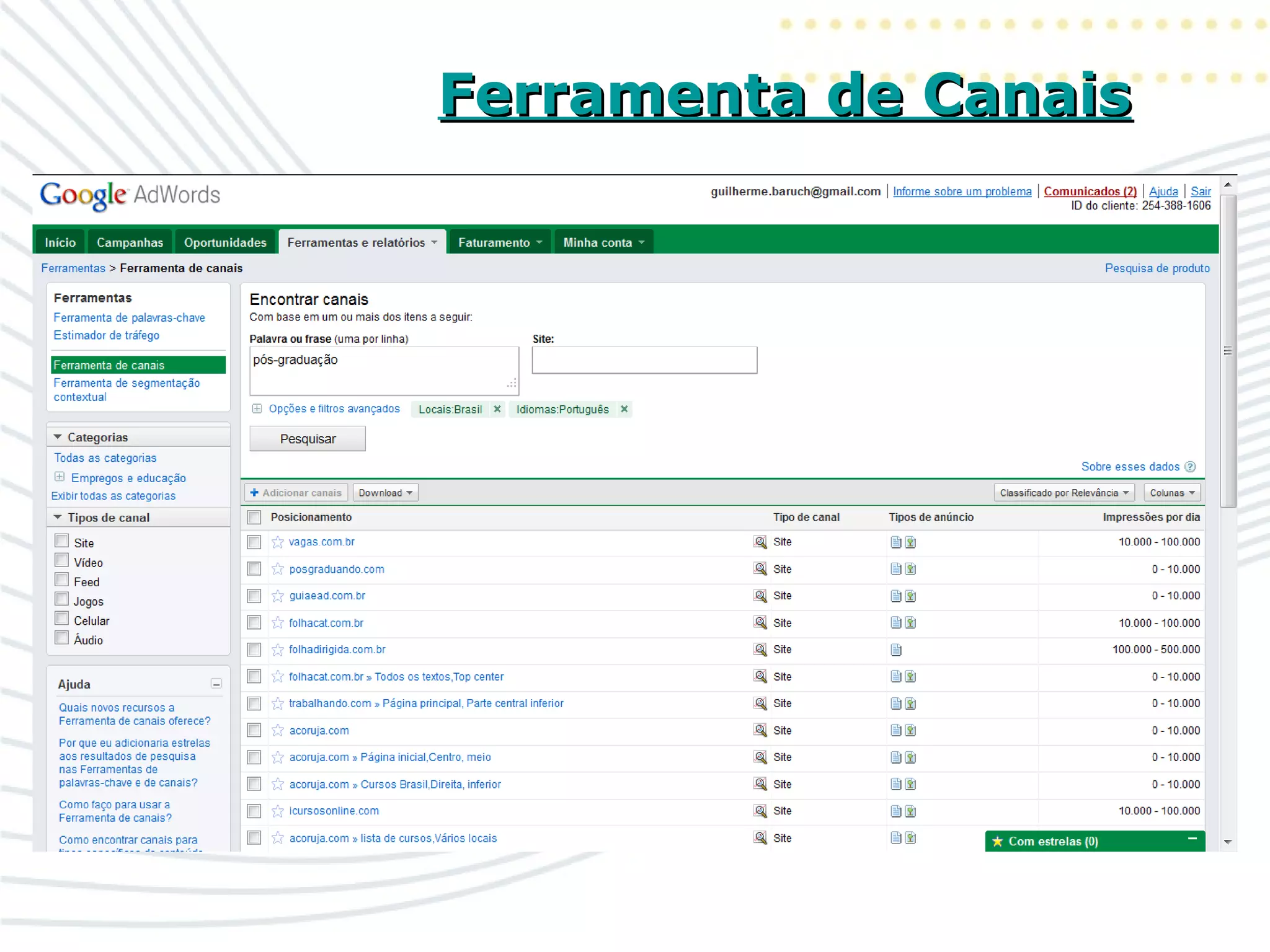 Ferramenta de CanaisFerramenta de Canais
 