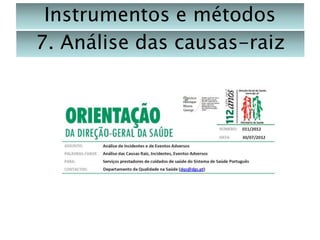 Instrumentos e métodos
7. Análise das causas-raiz

 