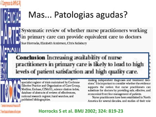 Mas... Patologias agudas? 
Horrocks S et al. BMJ 2002; 324: 819-23 
 