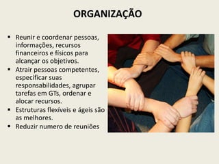 Estimular simultaneamente a todas, com prioridades.Qual o diferencial de organizações cristãs?