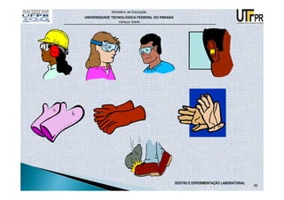 Ministério da Educação
UNIVERSIDADE TECNOLÓGICA FEDERAL DO PARANÁ
                Campus Toledo




                                             GESTÃO E EXPERIMENTAÇÃO LABORATORIAL
                                                                                    89
 