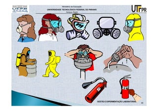 Ministério da Educação
UNIVERSIDADE TECNOLÓGICA FEDERAL DO PARANÁ
                Campus Toledo




                                             GESTÃO E EXPERIMENTAÇÃO LABORATORIAL
                                                                                    90
 