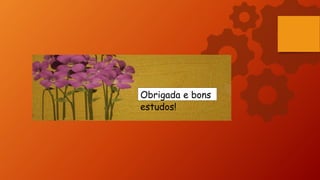Obrigada e bons
estudos!
 