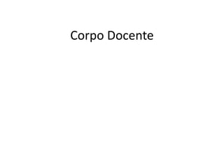Corpo Docente
 