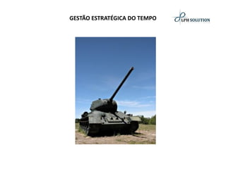 GESTÃO ESTRATÉGICA DO TEMPO  