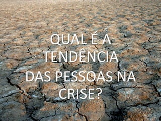GESTÃO ESTRATÉGICA DO TEMPOQUAL É A TENDÊNCIA DAS PESSOAS NA CRISE?  