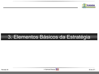 FORÇA 3. Elementos Básicos da Estratégia 