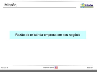 Missão Razão de existir da empresa em seu negócio 