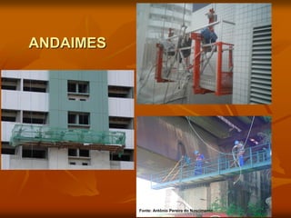 ANDAIMES
Fonte: Antônio Pereira do Nascimento
 
