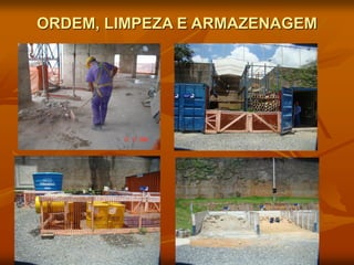 ORDEM, LIMPEZA E ARMAZENAGEM
 