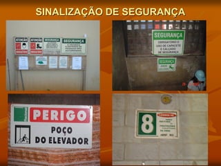 SINALIZAÇÃO DE SEGURANÇA
 