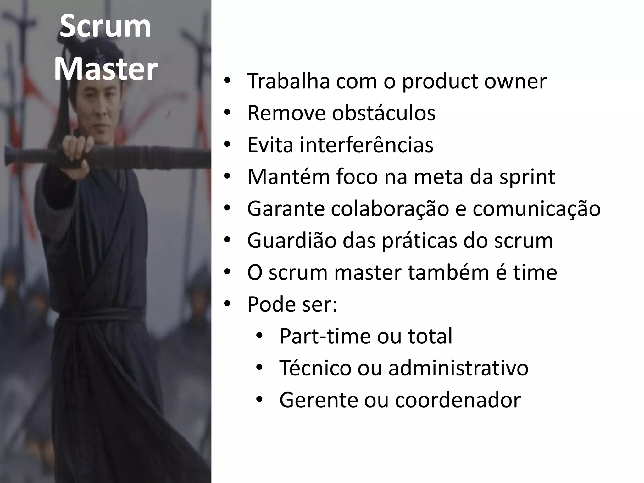 PapéisFonte: http://www.implementingscrum.com