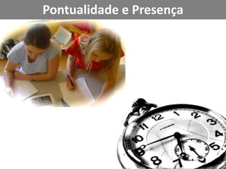 Pontualidade e Presença