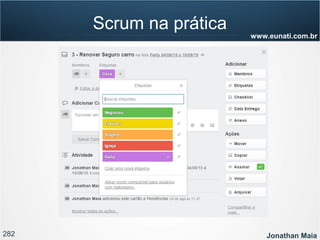 282 Jonathan Maia
www.eunati.com.br
Scrum na prática
 