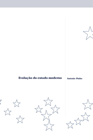 Evolução do estado moderno   Antonio Pinho
 
