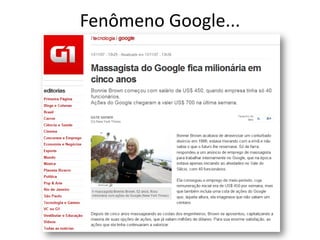 Fenômeno Google...
 
