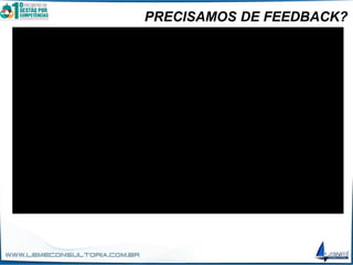 PRECISAMOS DE FEEDBACK?
 