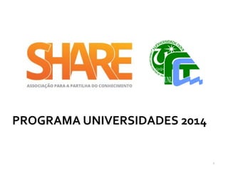 PROGRAMA UNIVERSIDADES 2014
3
 