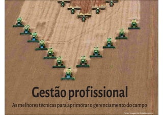 www.CompanyWeb.com.br
Ferramentas de Gestão
para o AgroNegócio
Fonte: Imagem do Estadão.com.br
 
